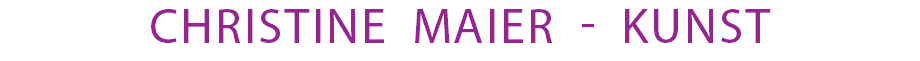 Christine Maier - Kunst
